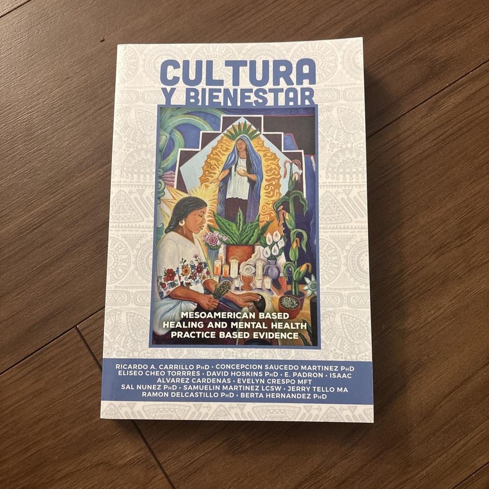 Cultura Y Bienestar: MesoAmerican Based Healing and Mental Health Practice B...